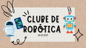 Clube de Robótica :. 08.02.2023