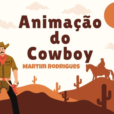 Animação do Cowboy, por Martim Rodrigues