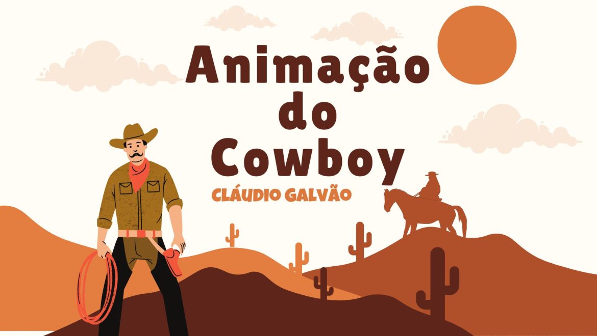 Animação do Cowboy, por Cláudio Galvão