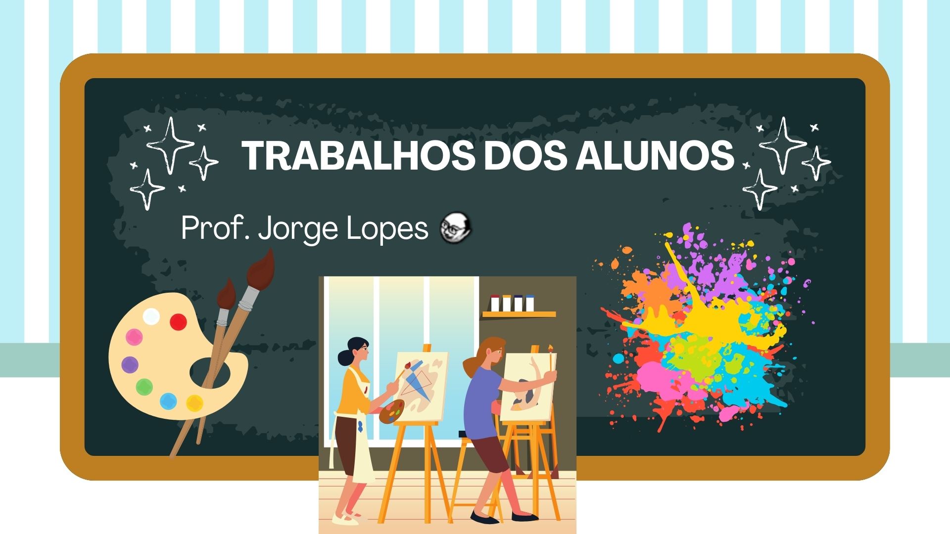 Trabalhos dos alunos do Professor Jorge Lopes