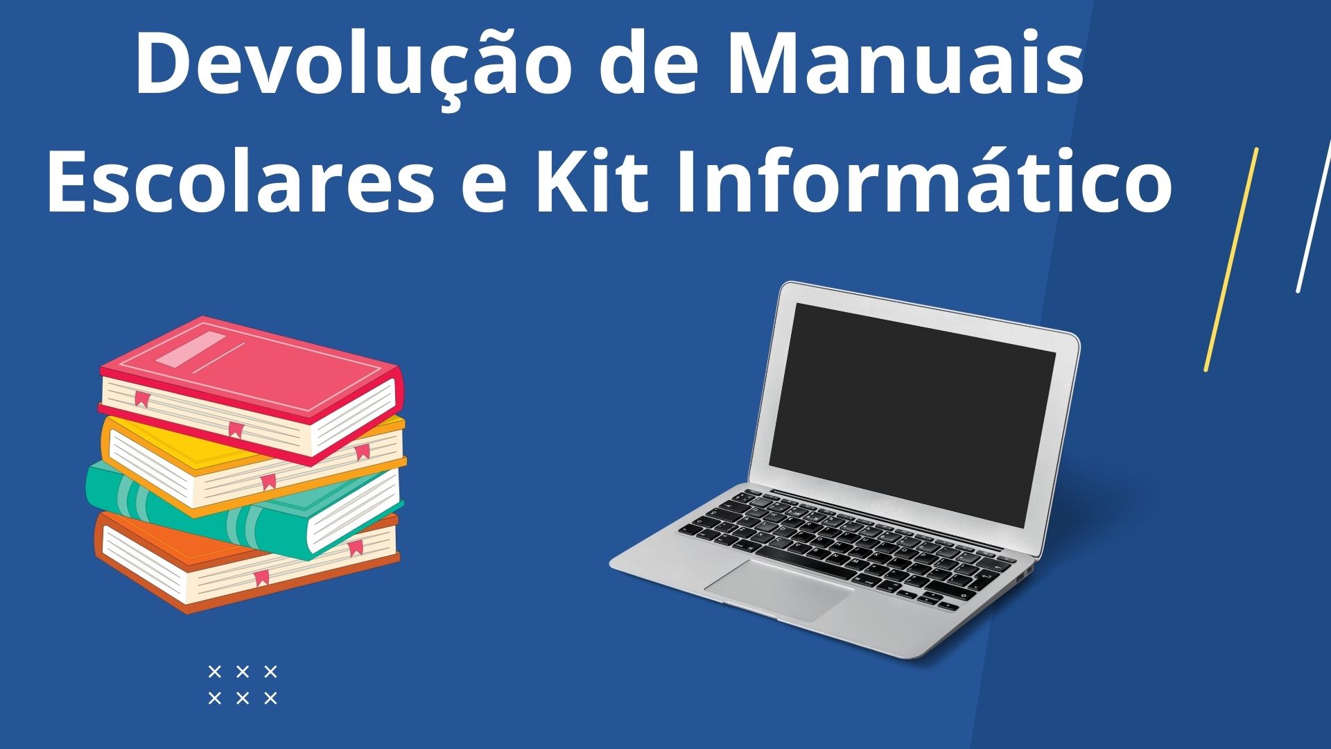 Devolução de Manuais Escolares e Kit Informático